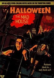 Halloween: The Mad House (Kelly O&#39;Rourke)