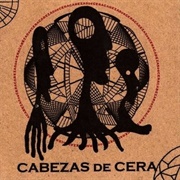 Cabezas De Cera - Cabezas De Cera