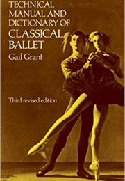Technical Manual and Dictionary of Ballet (Gail Grant)
