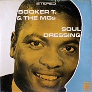 Booker T. &amp; the M.G.&#39;S - Soul Dressing