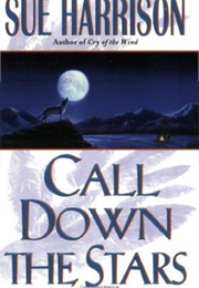 Call Down the Stars (Sue Harrison)