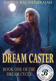 Dream Caster (Dream Cycle, #1) (Najeev Raj Nadarajah)