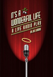 It's a Wonderful Life: A Live Radio Play (Joe Landry)
