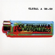 Joe Strummer &amp; the Mescaleros - Global a Go-Go