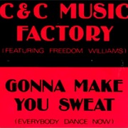 Gonna Make You Sweat (Everybody Dance Now) C+C Music Factory