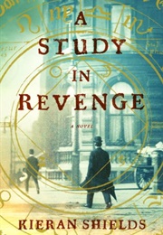 A Study in Revenge (Kieran Shields)