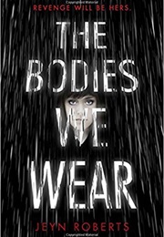 The Bodies We Wear (Jeyn Roberts)