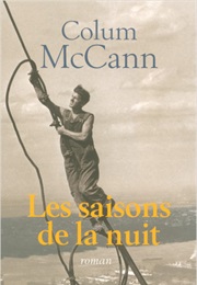 Les Saisons De La Nuit (Colum McCann)