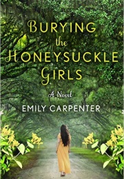 Burying the Honeysuckle Girls (Emily Carpenter)