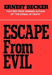 Escape From Evil (Ernest Becker)