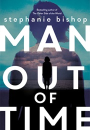 Man Out of Time (Stephanie Bishop)