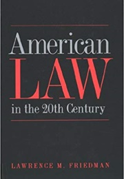 American Law in the Twentieth Century (Lawrence M. Friedman)