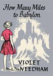 How Many Miles to Babylon? (Violet Needham)