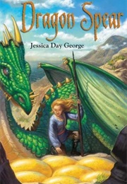 Dragon Spear (Jessica Day George)