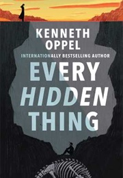 EVERY HIDDEN Thing (Kenneth Oppel)