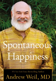 Spontaneous Happiness (Andrew Weil)