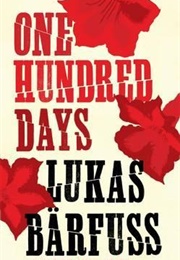 One Hundred Days (Lukas Bärfuss)