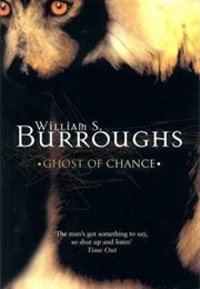 Ghost of Chance (William S Burroughs)