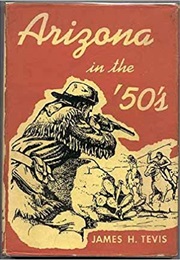 Arizona in the 50s (James H Tevis)