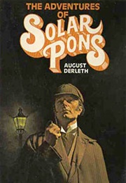 The Exploits of Solar Pons (August Derleth)