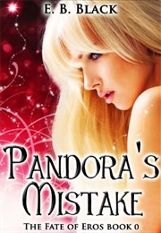 Pandora's Mistake (E.B. Black)