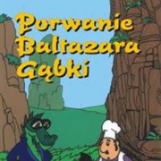 Porwanie Baltazara Gąbki