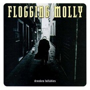 Flogging Molly- Drunken Lullabies