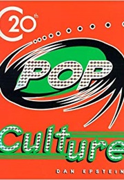 20th Century Pop Culture (Dan Epstein)
