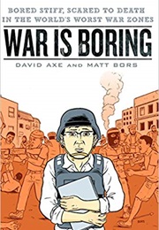 War Is Boring (David Axe & Matt Bors)