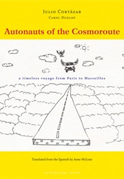 Autonauts of the Cosmoroute (Julio Cortázar)