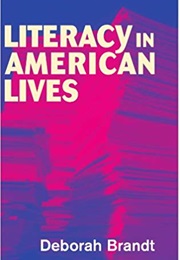 Literacy in American Lives (Deborah Brandt)