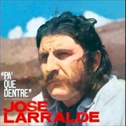 Pa Que Dentre – José Larralde (1969)