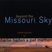 Charlie Haden - Beyond the Missouri Sky