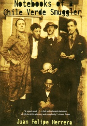 Notebooks of a Chile Verde Smuggler (Juan Felipe Herrera)
