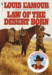 Law of the Desert Born (Louis L'amour)