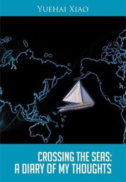 Crossing the Seas: A Diary of My Thoughts (Yuehai Xiao)