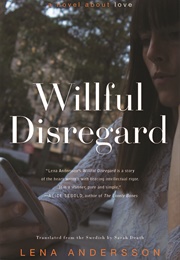Willful Disregard (Lena Andersson)