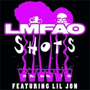 LMFAO Feat. Lil Jon, &quot;Shots&quot;