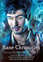 The Bane Chronicles (Cassandra Clare, Sarah Brennan, Maureen Johnson)