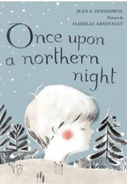 Once Upon a Northern Night (Jean E. Pendziwol)