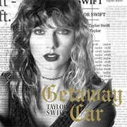 Getaway Car Taylor Swift
