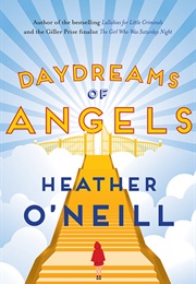 Daydreams of Angels (Heather O&#39;Neill)