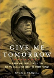 Give Me Tomorrow (Patrick K. O&#39;Donnell)