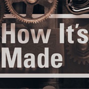 How It's Made