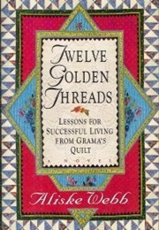 Twelve Golden Threads (Aliske Webb)