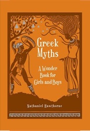 Greek Myths: A Wonder Book for Girls and Boys (Nathaniel Hawthorne)