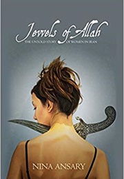 Jewels of Allah: The Untold Story of Women in Iran (Nina Ansary)