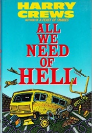 All We Need of Hell (Harry Crews)