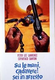 Su Le Mani, Cadavere! Sei in Arresto