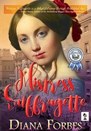 Mistress Suffragette (Diana Forbes)